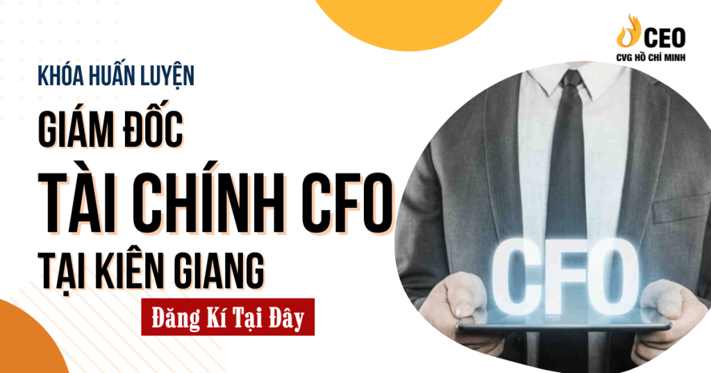 KHÓA HỌC GIÁM ĐỐC TÀI CHÍNH CFO TẠI KIÊN GIANG