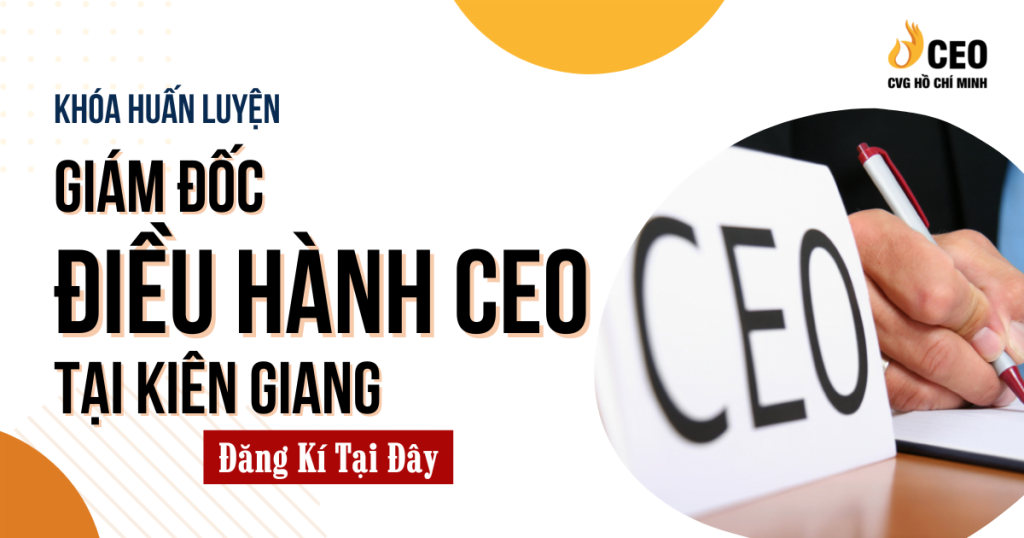 Khóa học Giám đốc điều hành CEO tại Kiên Giang