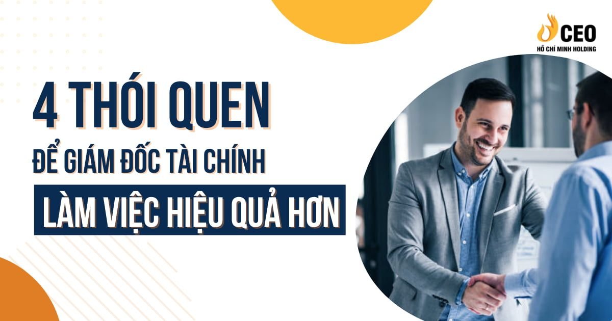 4 thói quen để giám đốc tài chính làm việc hiệu quả hơn