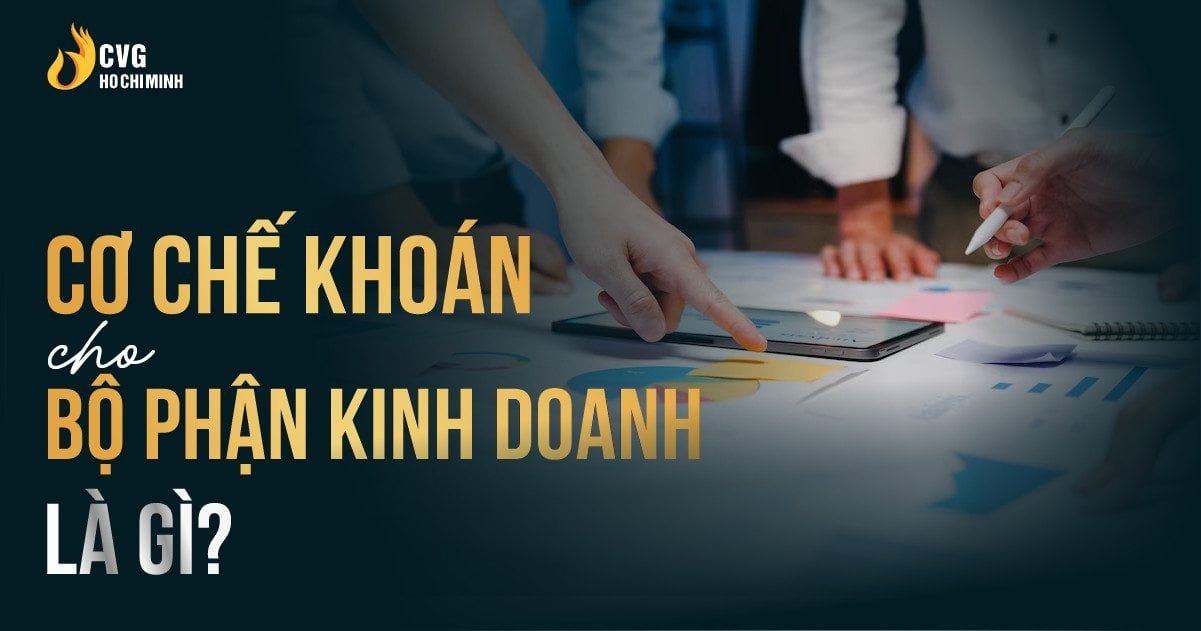 5 bước xây dựng cơ chế khoán cho bộ phận kinh doanh
