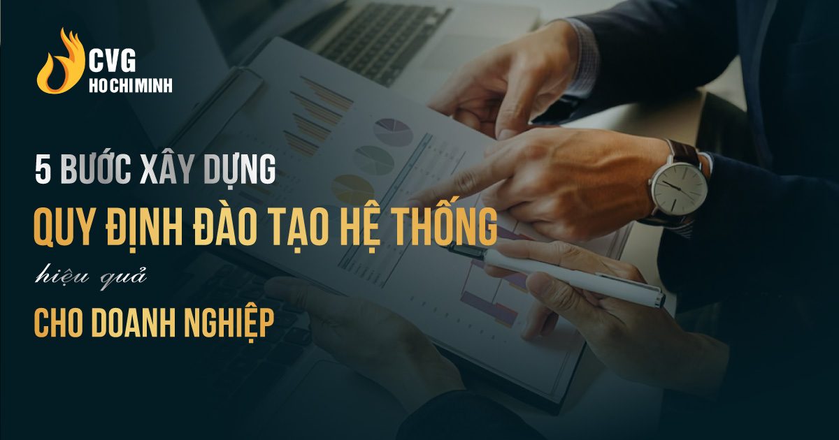 5 bước xây dựng quy định đào tạo hệ thống hiệu quả