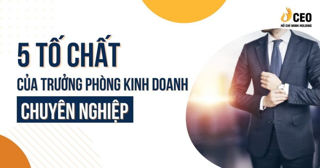 5 tố chất của 1 trưởng phòng kinh doanh chuyên nghiệp