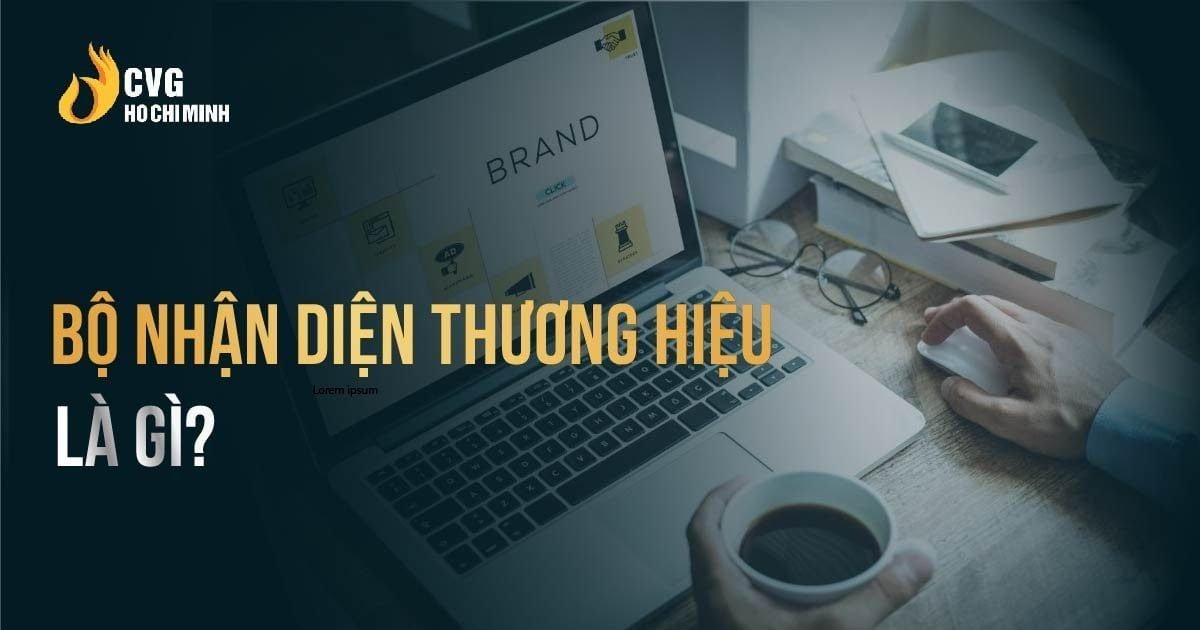 5 yếu tố xây dựng bộ nhận diện thương hiệu cho doanh nghiệp