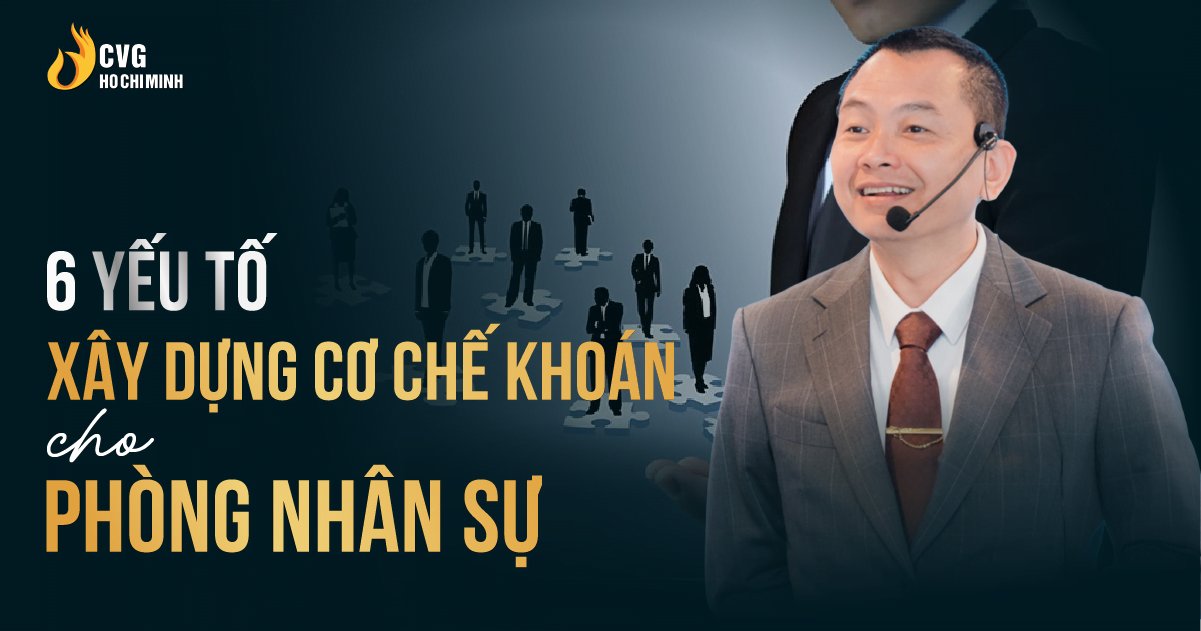 6 yếu tố xây dựng cơ chế khoán cho phòng nhân sự