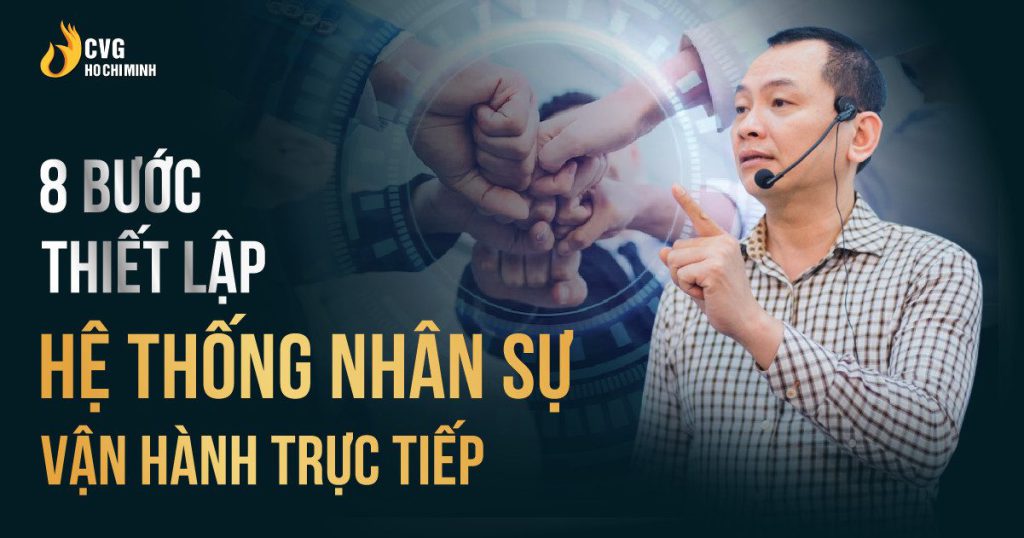 8 bước thiết lập hệ thống nhân sự vận hành trực tiếp