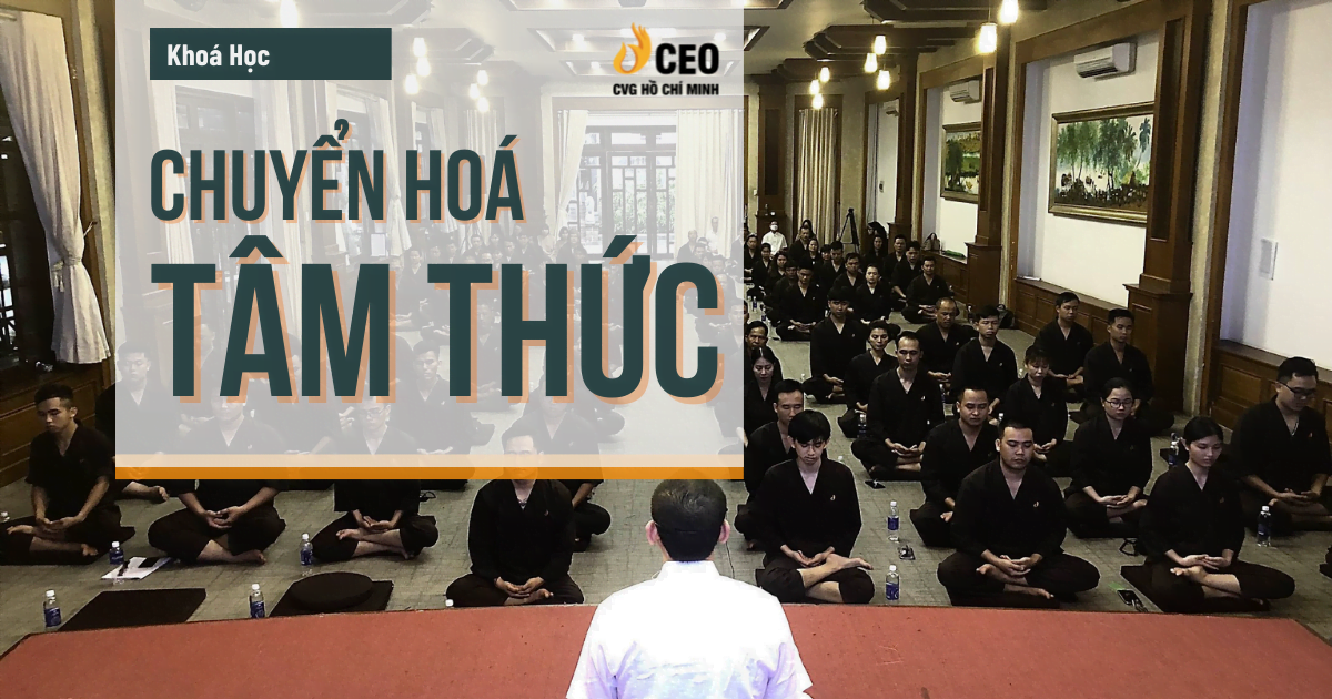 Khóa học Chuyển hóa tâm thức tại Hồ Chí Minh Holding