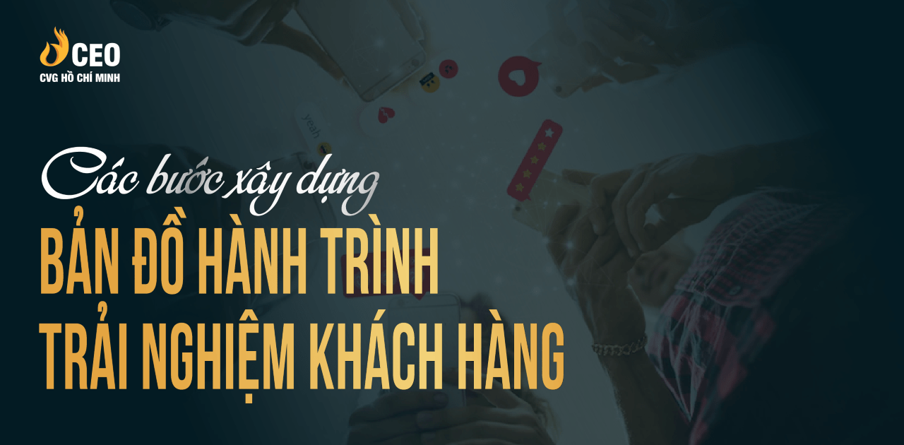 Hành Trình Trải Nghiệm Khách Hàng Hiểu điểm Chạm để Bán Hàng Hiệu Quả Hơn 02