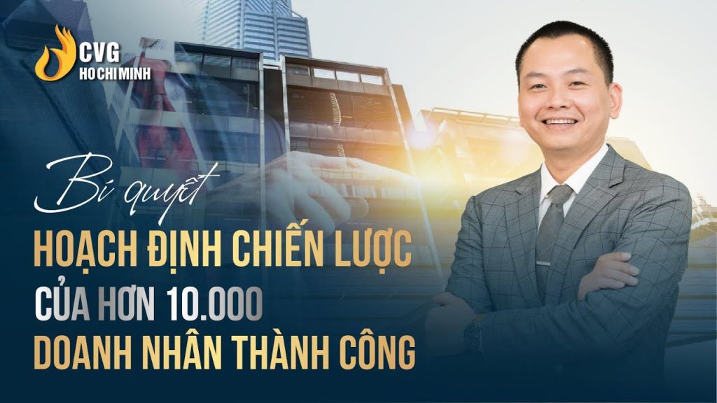 Bí quyết hoạch định chiến lược của hơn 10.000 doanh nhân thành công