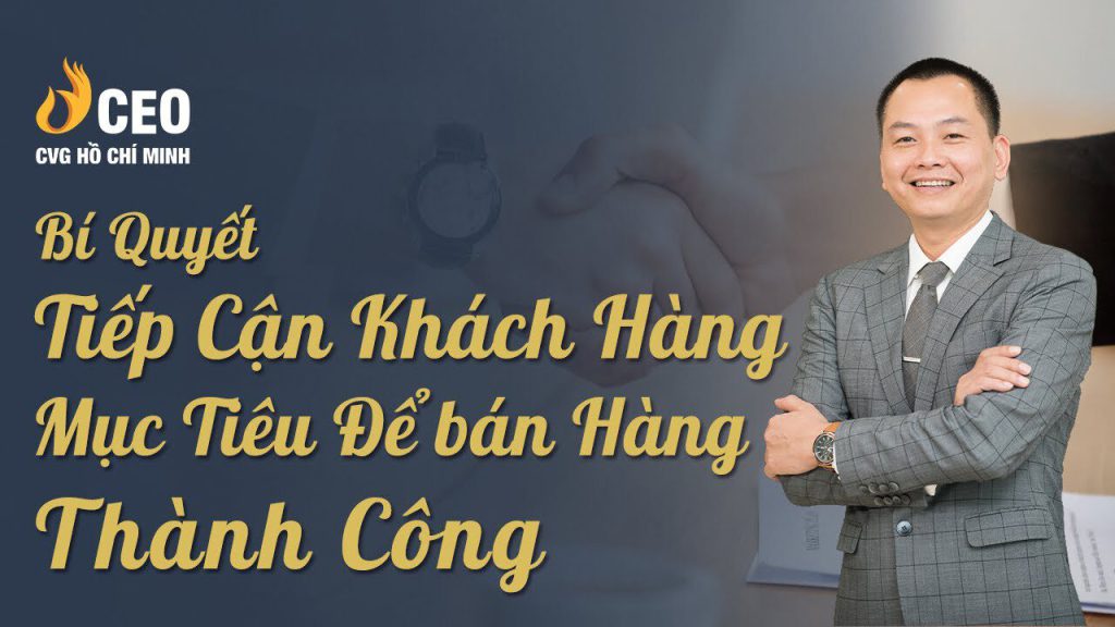 Bí quyết tiếp cận khách hàng mục tiêu để bán hàng thành công