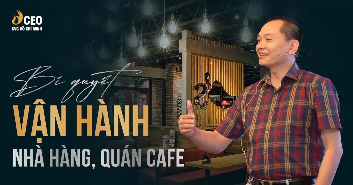 Bí quyết vận hành nhà hàng và quán cafe