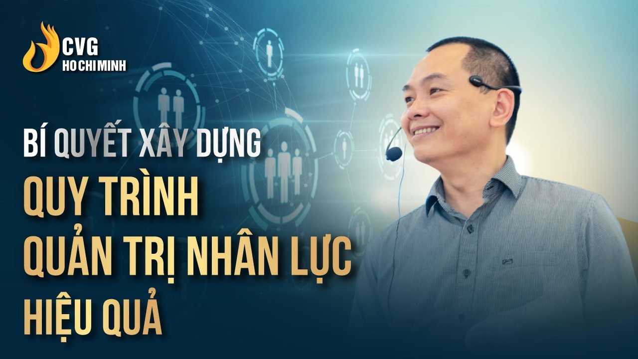Bí quyết xây dựng quy trình quản trị nhân lực hiệu quả
