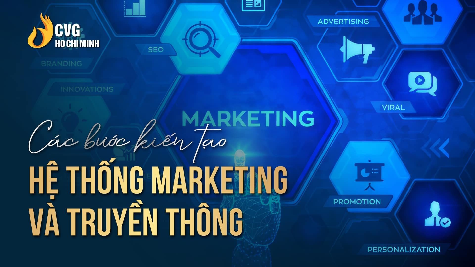 Các bước kiến tạo hệ thống Marketing và truyền thông