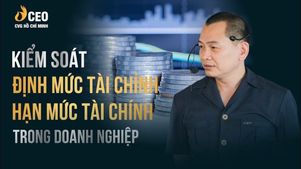 Cách để kiểm soát định mức và hạn mức tài chính trong doanh nghiệp