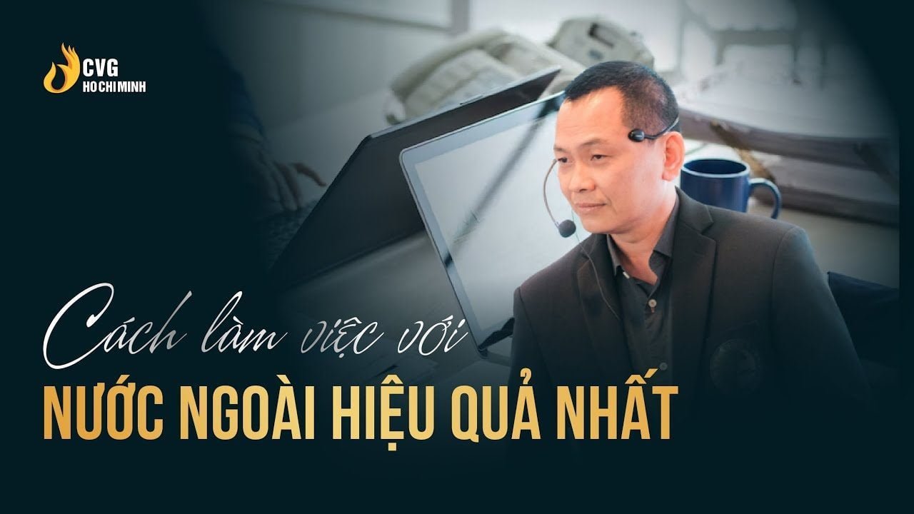 Cách làm việc với người nước ngoài hiệu quả nhất