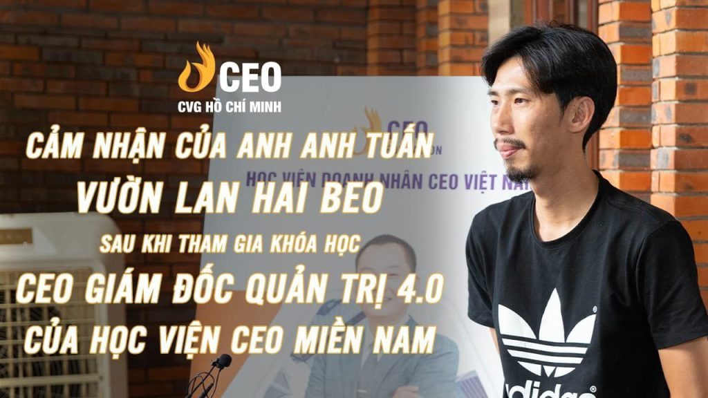 Review của Học viên về khóa CEO Quản trị 4.0 K77 - Anh Lê Anh Tuấn