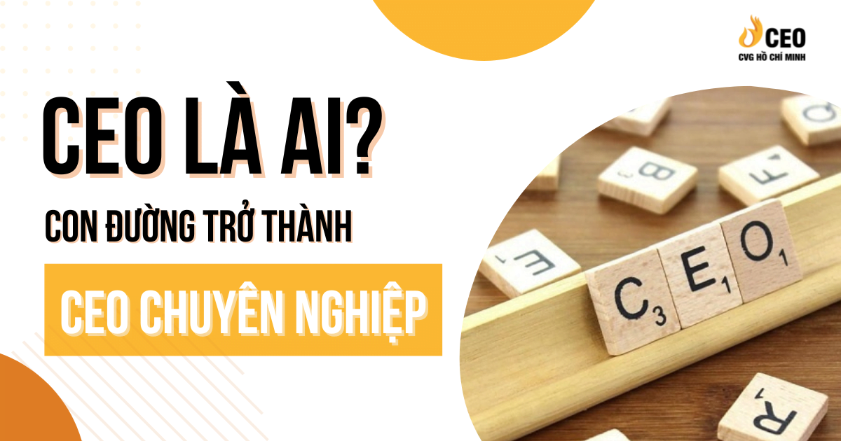 Con đường trở thành CEO chuyên nghiệp