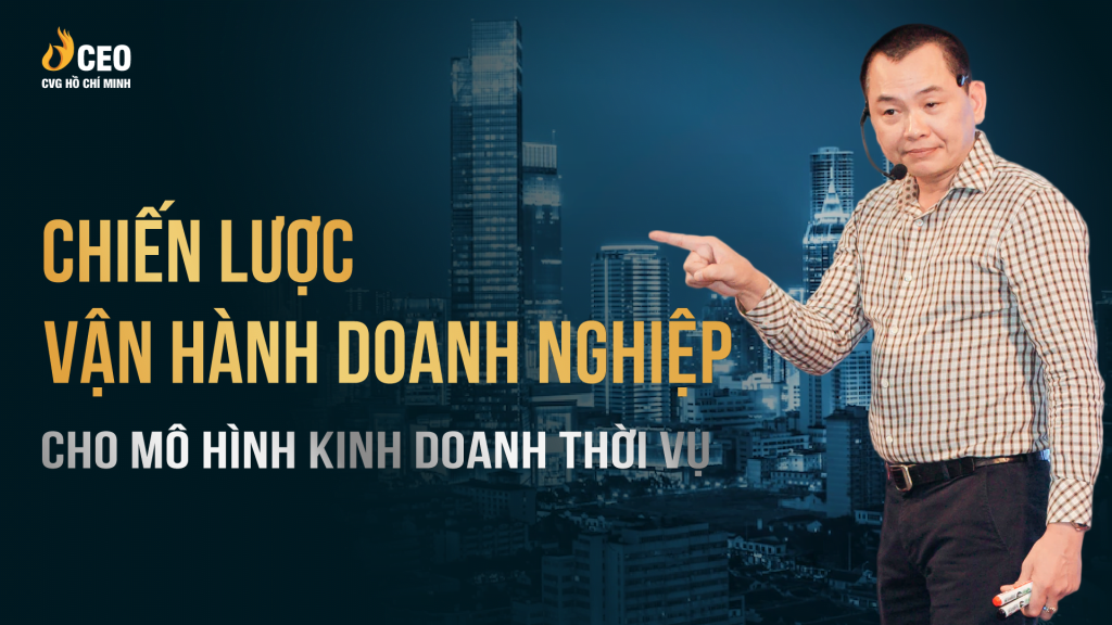 Chiến lược vận hành doanh nghiệp cho mô hình kinh doanh thời vụ