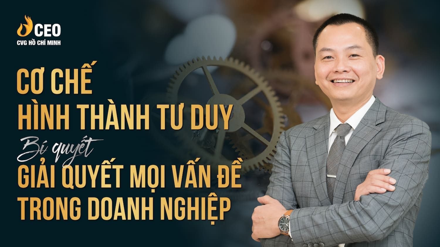 Cơ chế hình thành tư duy - Bí quyết giải quyết mọi vấn đề trong doanh nghiệp