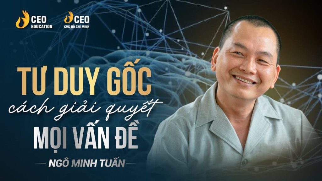 Cơ chế tư duy gốc - Bí quyết sở hữu cuộc sống thành công và hạnh phúc - Học viện CEO Miền Nam