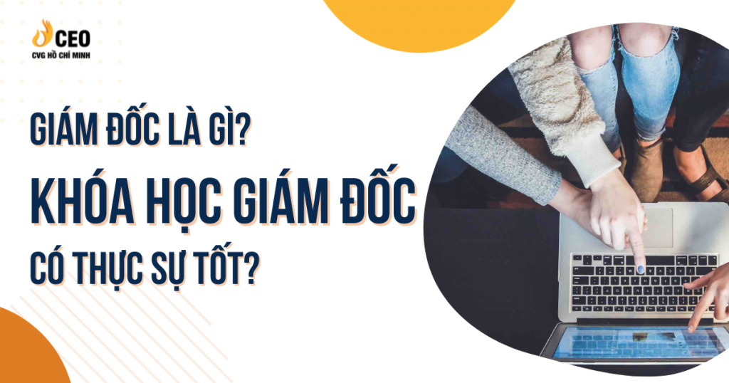 Giam Doc La Gi Khoa Hoc Giam Doc Co Thuc Su Tot