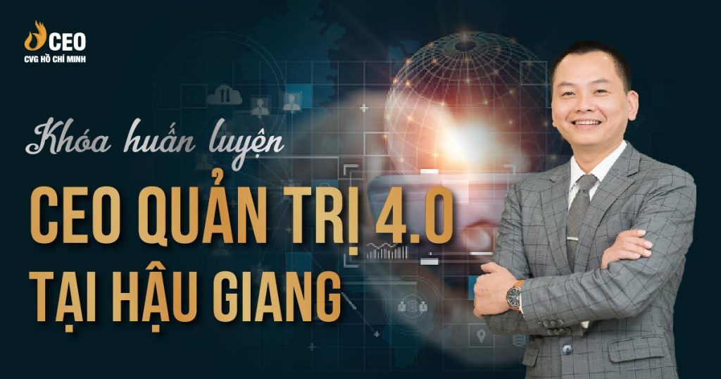 Học CEO Quản trị 4.0 ở Hậu Giang