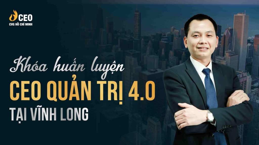 Học CEO Quản trị 4.0 ở Vĩnh Long