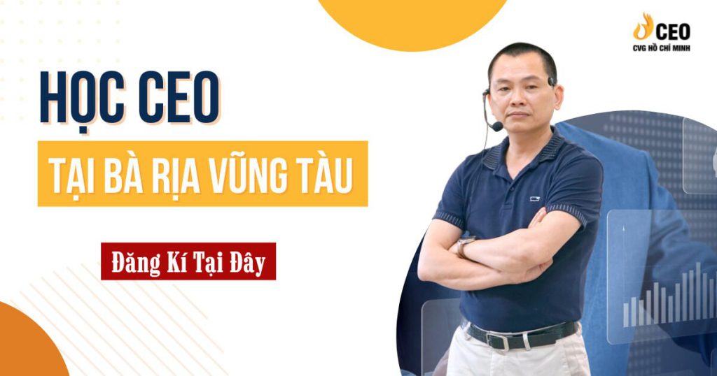 Học CEO tại Bà Rịa Vũng Tàu
