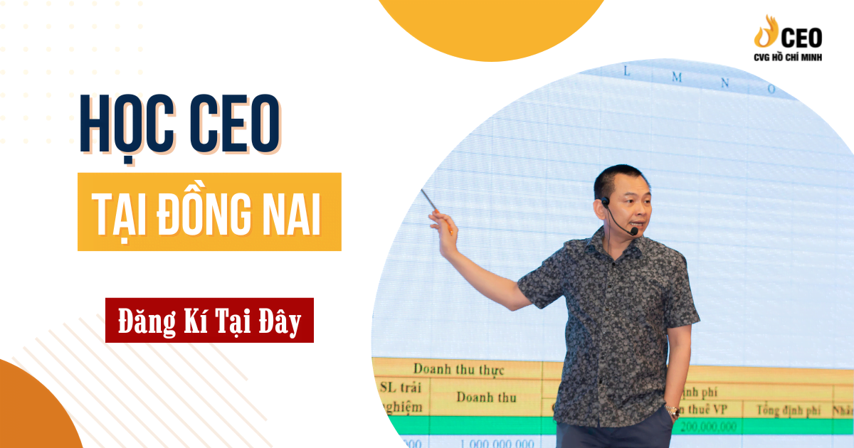 Học CEO tại Đồng Nai - Học viện CEO Miền Nam