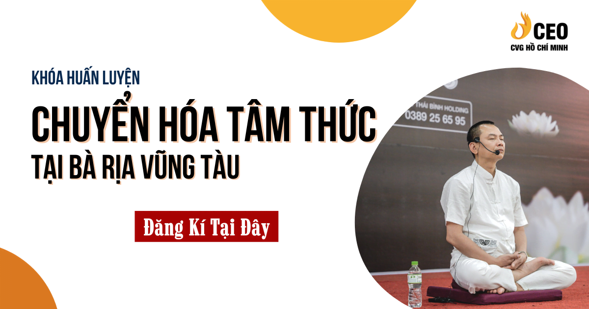 Học Chuyển hóa tâm thức tại Bà Rịa Vũng Tàu