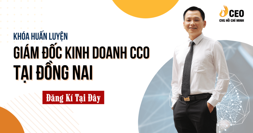 Học Giám đốc Kinh doanh CCO tại Đồng Nai - Học viện CEO Miền Nam
