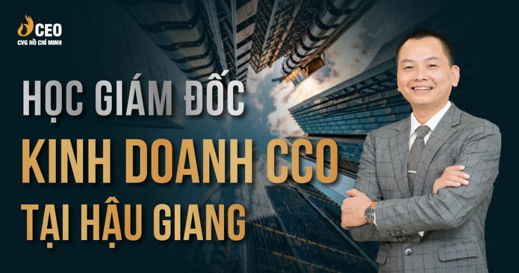 Học Giám đốc Kinh doanh CCO tại Hậu Giang