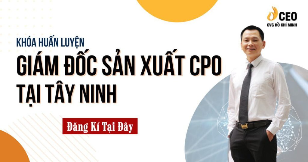 Học Giám đốc Sản xuất CPO tại Tây Ninh