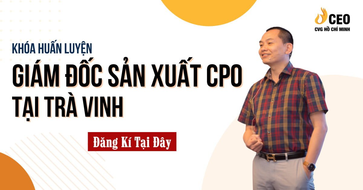 Học Giám đốc Sản xuất CPO tại Trà Vinh