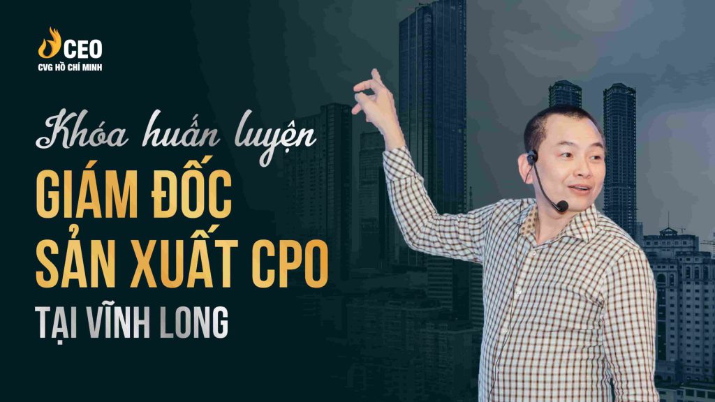 Học Giám đốc Sản xuất CPO tại Vĩnh Long