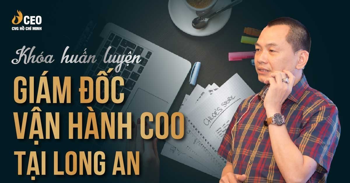 Học Giám đốc Vận hành COO tại Long An