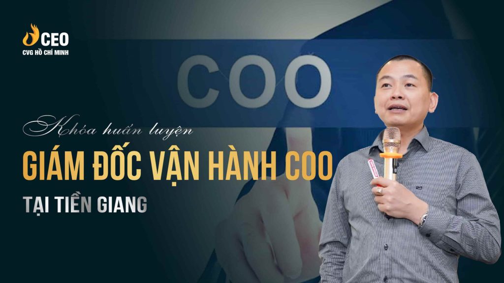 Học Giám đốc Vận Hành COO Tại Tiền Giang