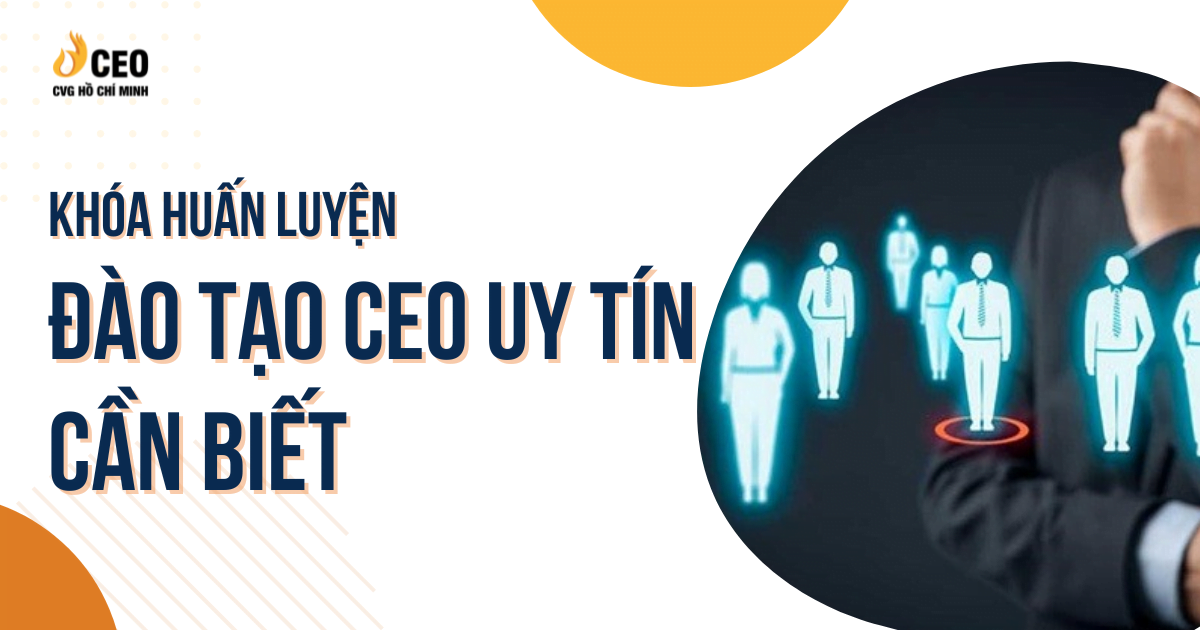 Khoa Dao Tao Ceo Uy Tin Can Biet