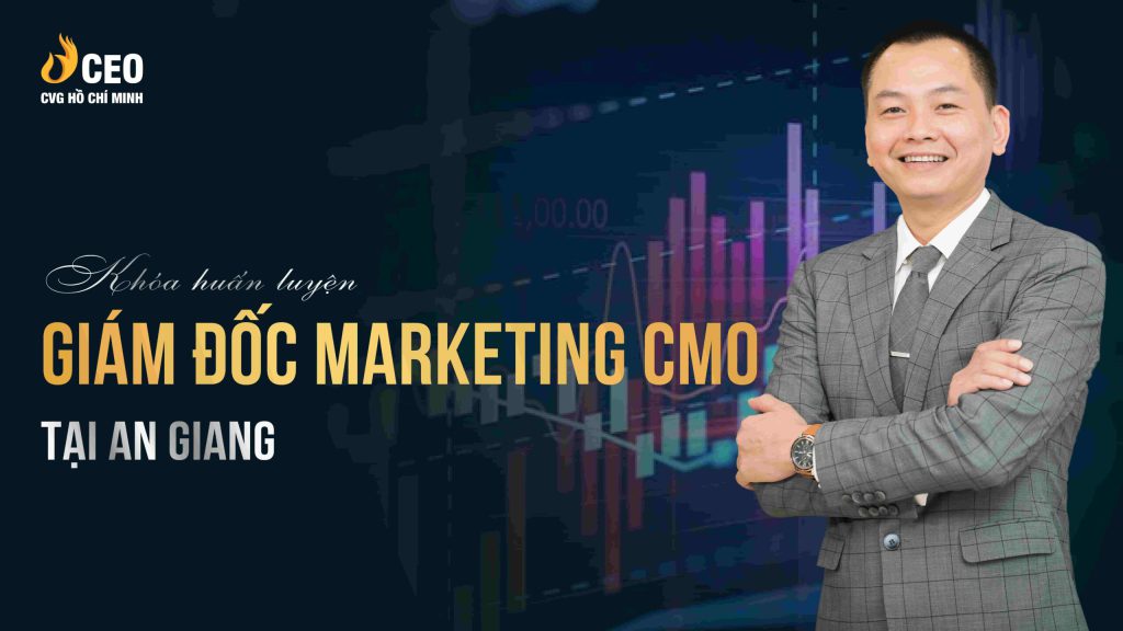 Khóa học giám đốc marketing cmo tại an giang học viên ceo miền nam