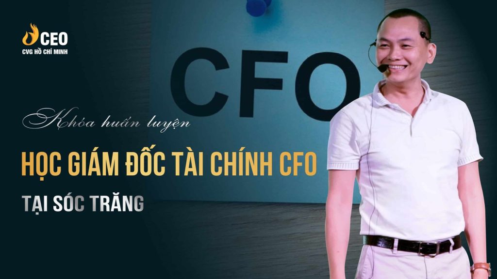 Khóa Học Giám đốc Tài Chính Cfo Sóc Trăng