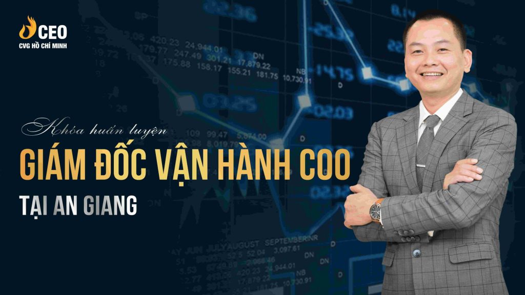 Khóa học giám đốc vận hành coo tại an giang học viện ceo miền nam