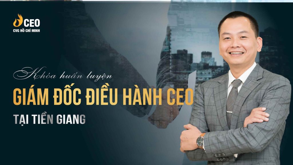 KHọc Giám đốc điều hành CEO tại Tiền Giang