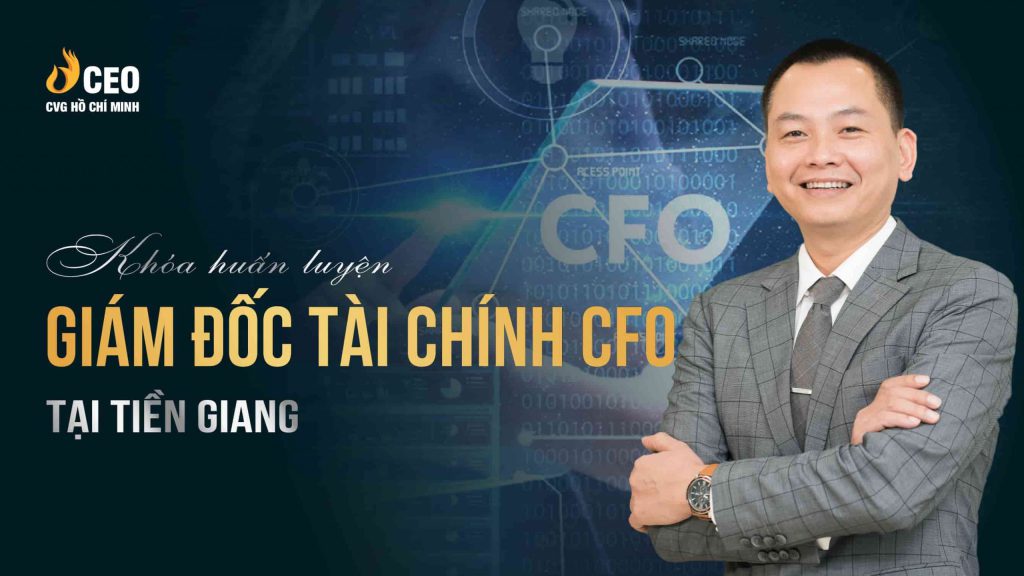 Khóa Huấn Luyện Giám đốc Tài Chính Cfo Tại Tiền Giang