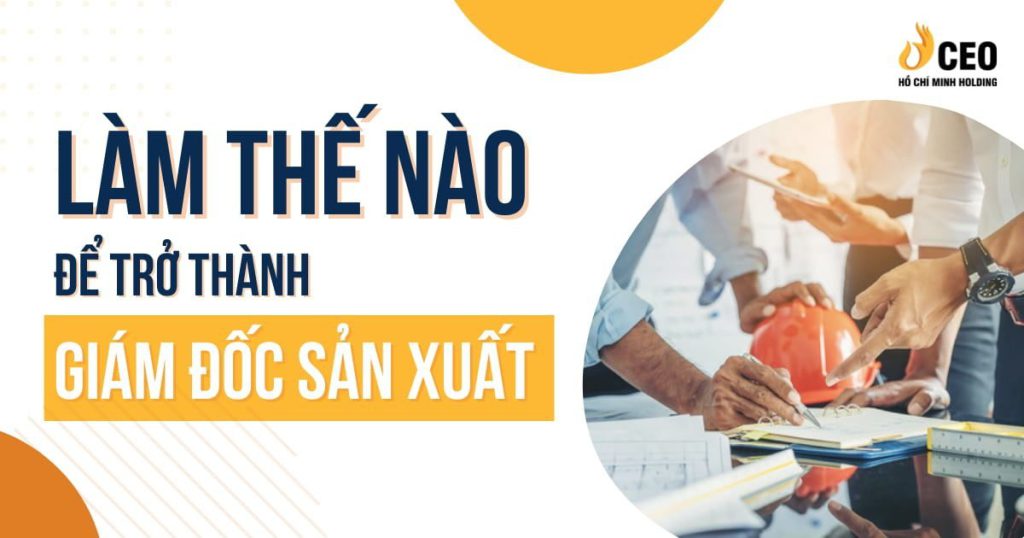 Làm thế nào để trở thành Giám đốc Sản xuất