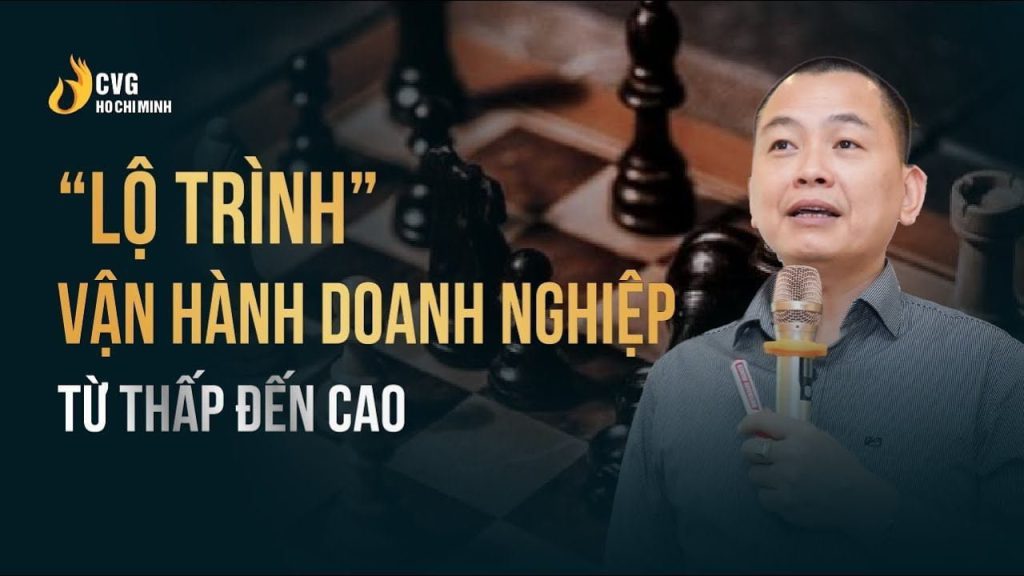Lộ Trình Vận Hành Doanh Nghiệp Từ Thấp Đến Cao