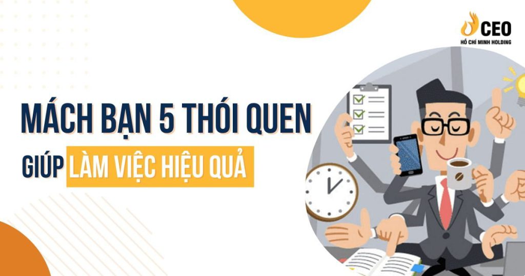 Mách bạn 5 thói quen giúp làm việc hiệu quả