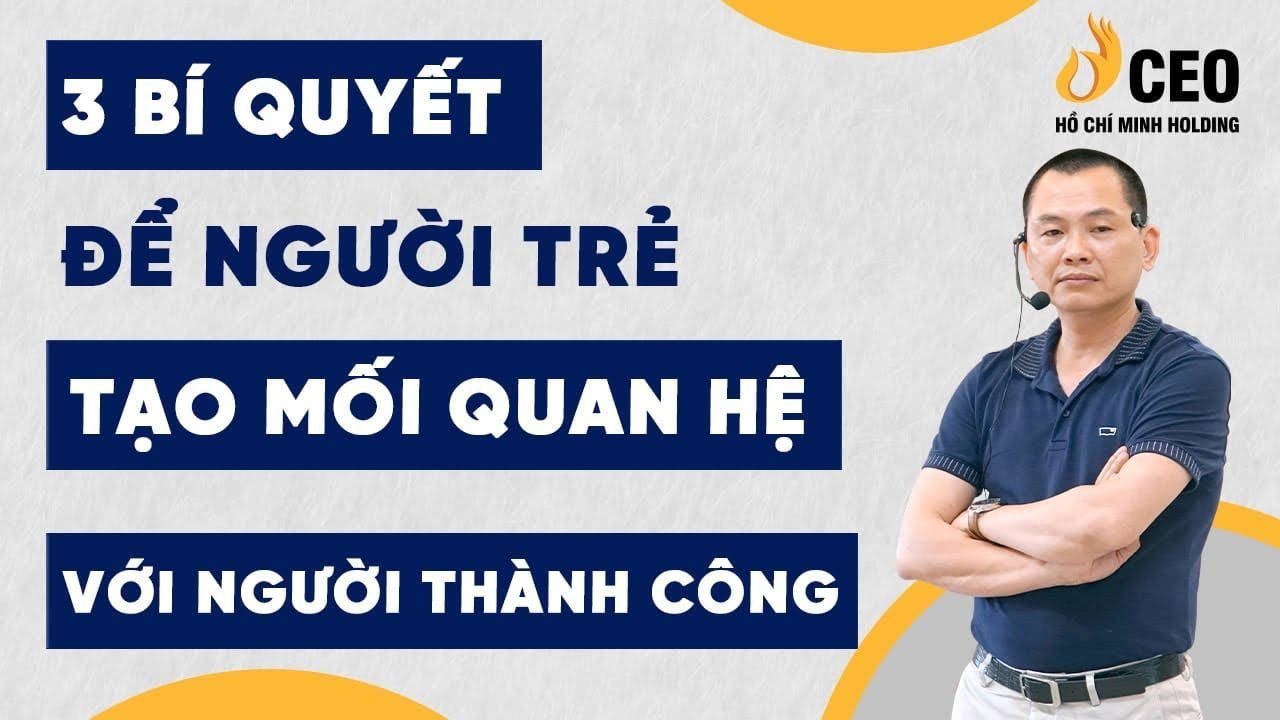 Ba bí quyết để người trẻ tạo mối quan hệ với người thành công