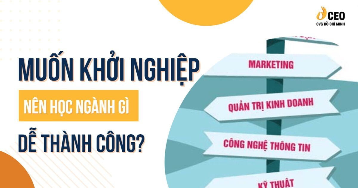 muon-khoi-nghiep-nen-hoc-nganh-gi-2