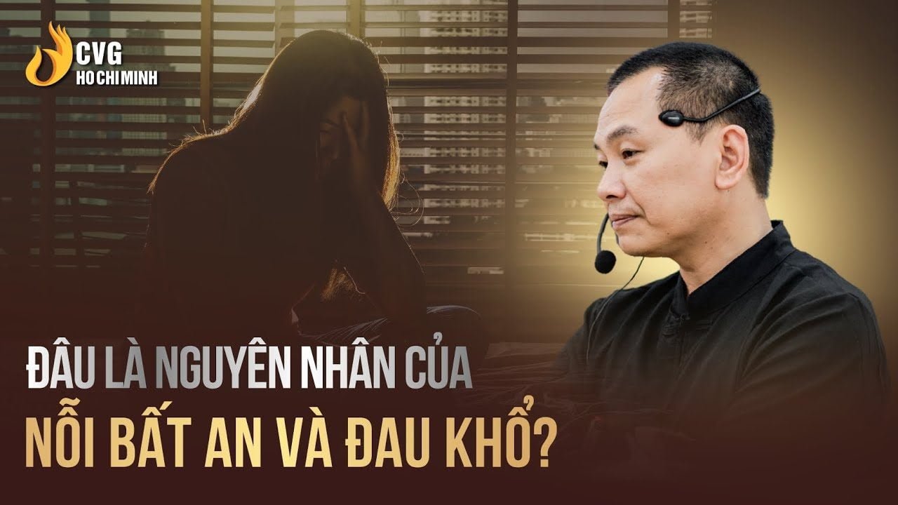 Nguyên nhân của nỗi bất an và đau khổ
