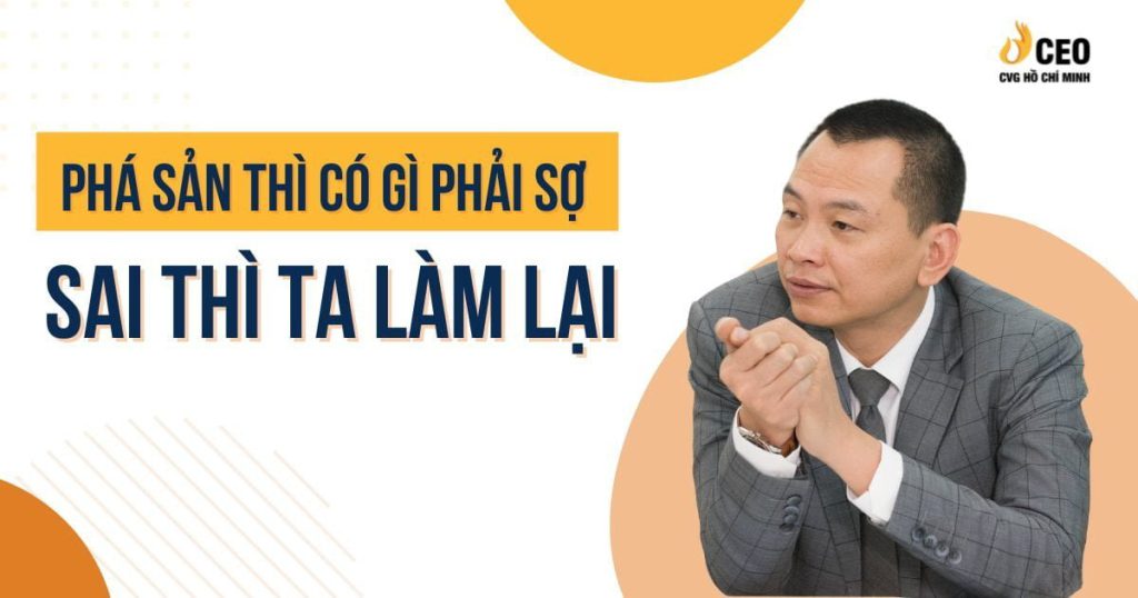 Phá Sản Thì Có Gì Phải Sợ, Sai Thì Ta Làm Lại