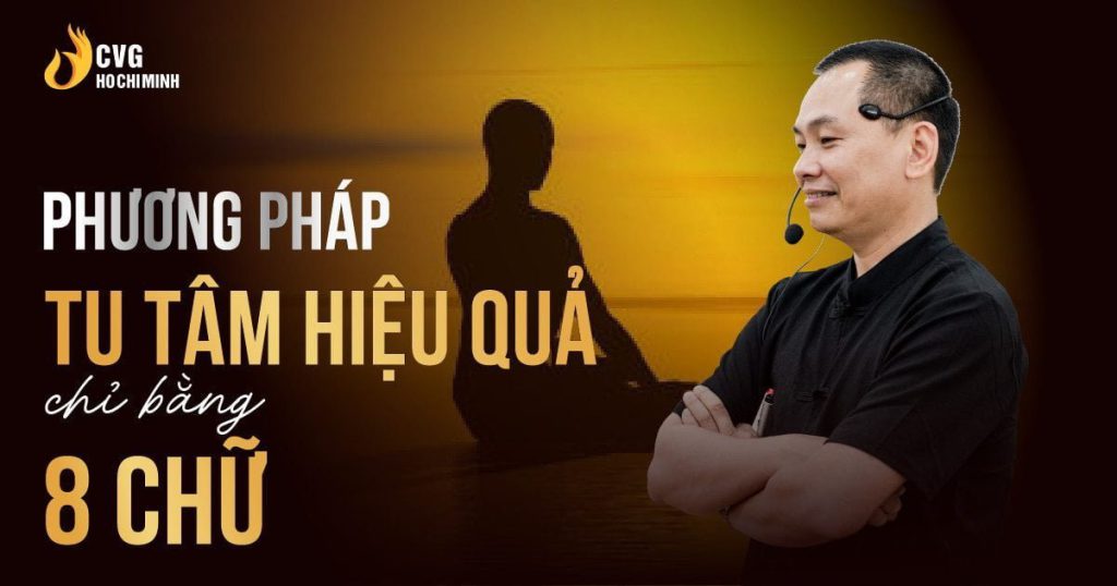 Phương pháp tu tâm hiệu quả chỉ bằng 8 chữ